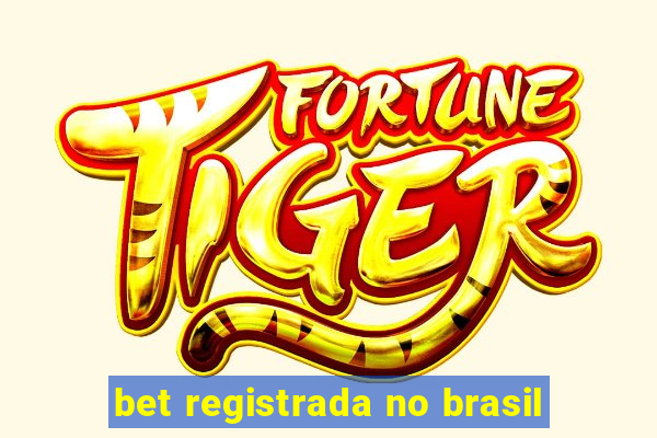 bet registrada no brasil